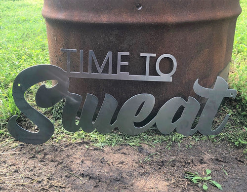 Time to Sweat - Woodpost Metalworks