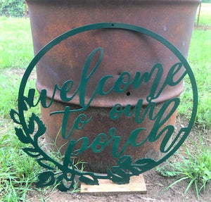 Welcome To Our Porch Circular Sign - Woodpost Metalworks
