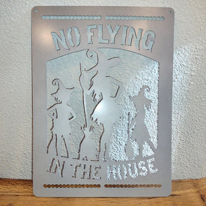 No Flying In The House Witches Halloween Sign