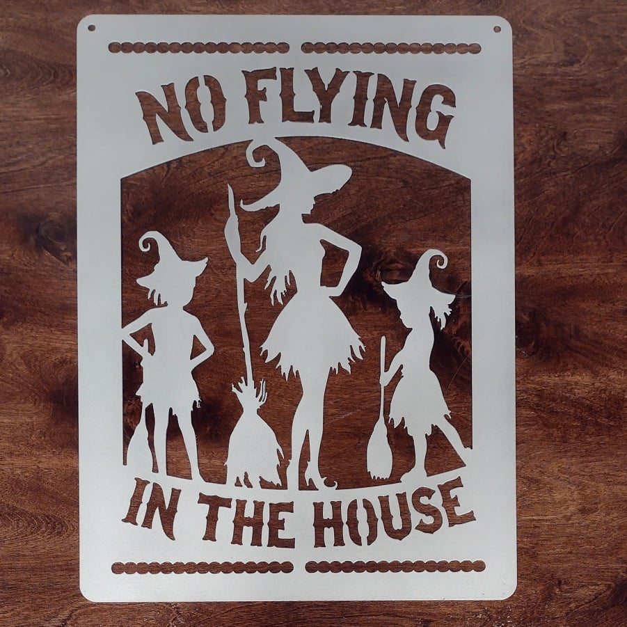 No Flying In The House Witches Halloween Sign