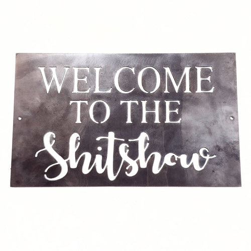Welcome To The Shitshow Sign