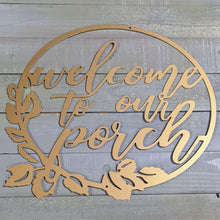 Load image into Gallery viewer, Welcome To Our Porch Circular Sign