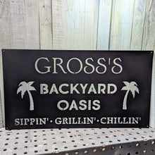 Load image into Gallery viewer, Last Name Backyard Oasis Sippin&#39; Grillin&#39; Chillin&#39; Custom Metal Sign