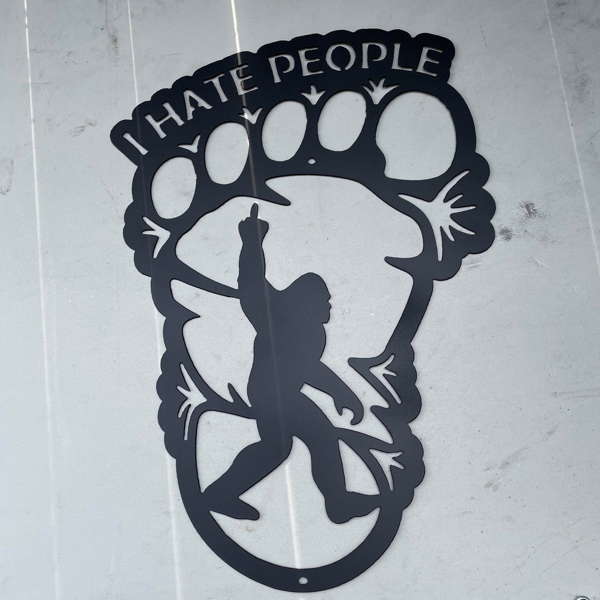 Big Foot I HATE PEOPLE Funny Flip Off Sign | Woodpost Metalworks