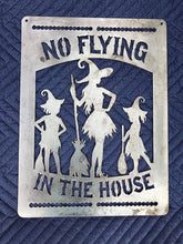Load image into Gallery viewer, No Flying In The House Witches Halloween Sign - Woodpost Metalworks
