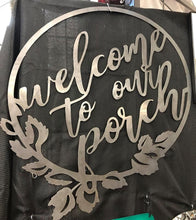 Load image into Gallery viewer, Welcome To Our Porch Circular Sign - Woodpost Metalworks