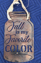 Load image into Gallery viewer, &quot;Fall Is My Favorite Color&quot; Mason Jar - Woodpost Metalworks