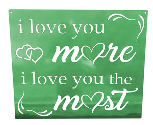 Quote Sign "I Love You More, I Love You The Most"