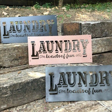 Load image into Gallery viewer, Laundry Loads of Fun Metal Sign 22&quot; Wide - Woodpost Metalworks